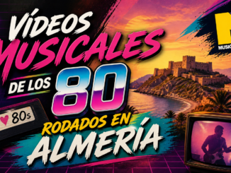 Vídeos musicales de los 80 rodados en Almería